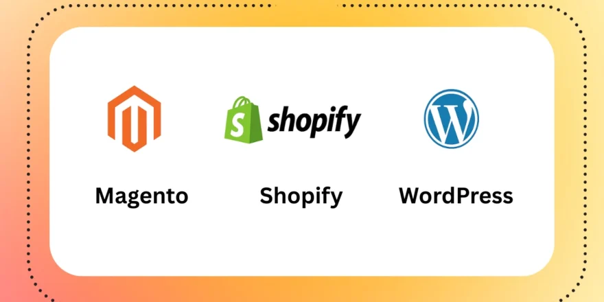 Which one is better for E-Commerce Platform Shopify vs Magento vs WordPress